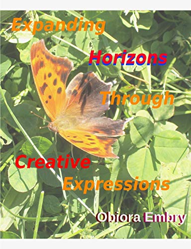 Expanding Horizons Through Creative Expressions  Reflections and Thoughts Relat [Paperback]