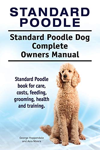 Standard Poodle. Standard Poodle Dog Complete Oners Manual. Standard Poodle Boo [Paperback]