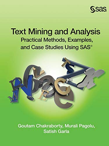 Text Mining And Analysis Practical Methods, Examples, And Case Studies Using Sa [Perfect Paperback]