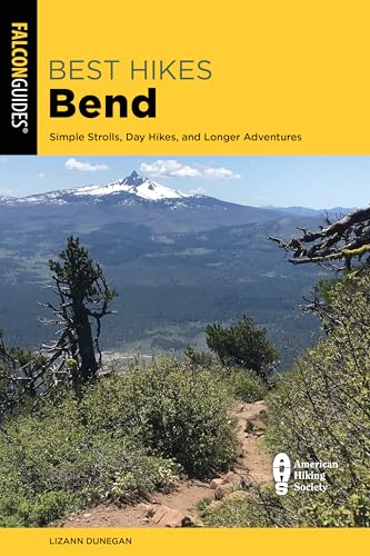 Best Hikes Bend: Simple Strolls, Day Hikes, and Longer Adventures [Paperback]