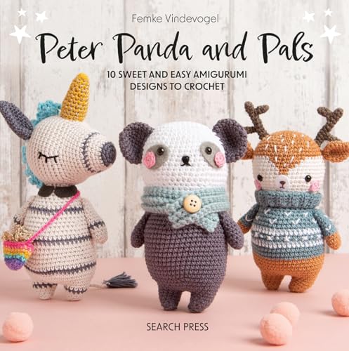 Peter Panda and Pals: 10 sweet and easy amigurumi designs to crochet [Hardcover]