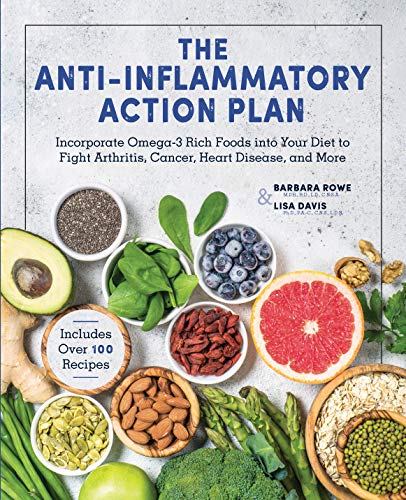 The Anti-Inflammatory Action Plan: Incorporate Omega-3 Rich Foods into Your Diet [Hardcover]