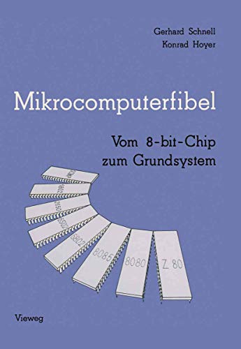 Mikrocomputerfibel: Vom 8-bit-Chip zum Grundsystem [Paperback]