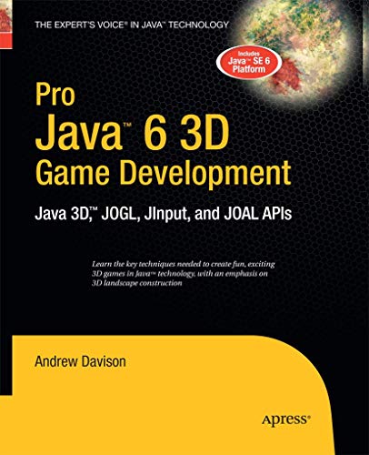 Pro Java 6 3D Game Development: Java 3D, JOGL, JInput and JOAL APIs [Paperback]