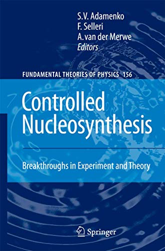 Controlled Nucleosynthesis: Breakthroughs in Experiment and Theory [Paperback]