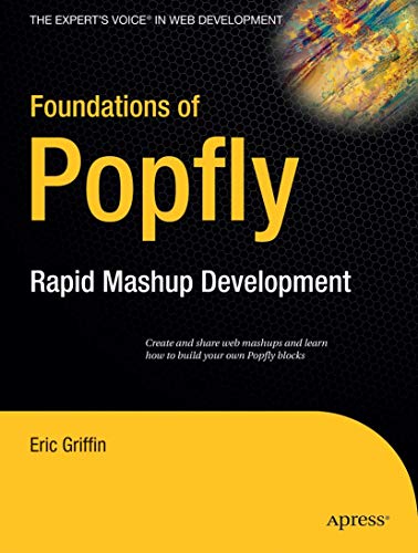 Foundations of Popfly: Rapid Mashup Development [Paperback]