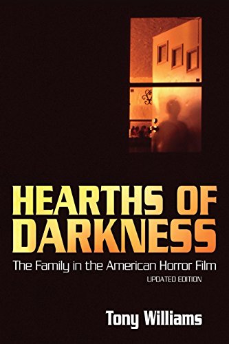 Hearths Of Darkness The Family In The American Horror Film, Updated Edition [Paperback]