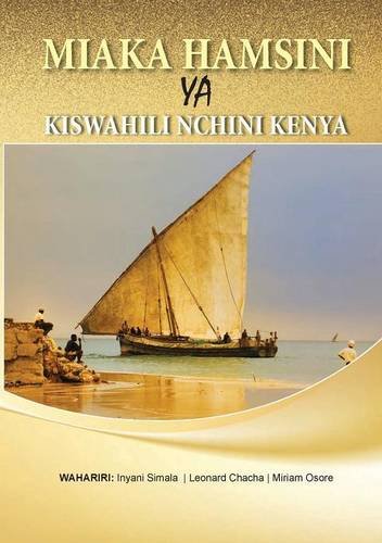 Miaka Hamsini Ya Kisahili Nchini Kenya (sahili Edition) [Paperback]