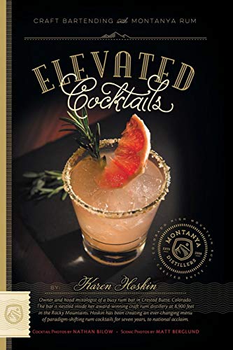 Elevated Cocktails Craft Bartending With Montanya Rum [Paperback]