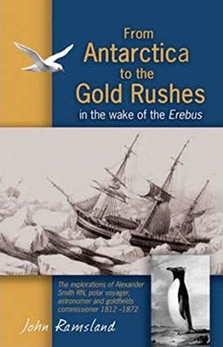 From Antarctica to the Gold Rushes In the ake of the Erebus [Paperback]