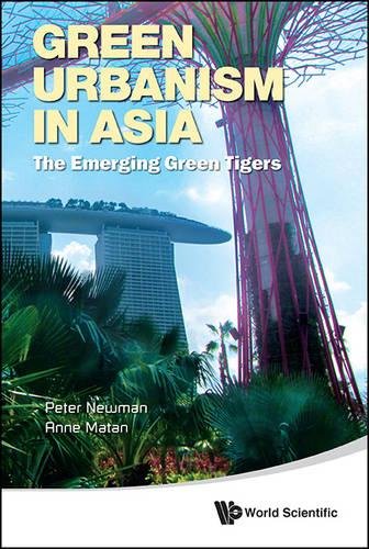 Green Urbanism In Asia The Emerging Green Tigers [Hardcover]