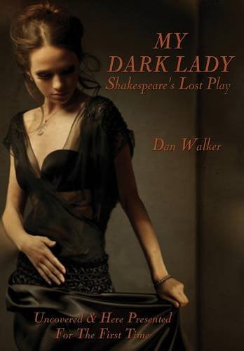 My Dark Lady Shakespeare's Lost Play [Hardcover]