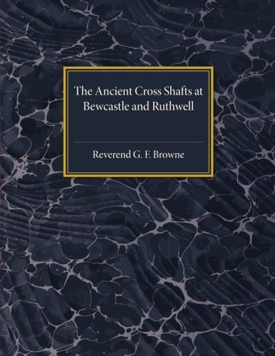 The Ancient Cross Shafts at Becastle and Ruthell [Paperback]