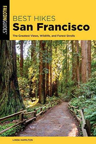 Best Hikes San Francisco: The Greatest Views, Wildlife, and Forest Strolls [Paperback]