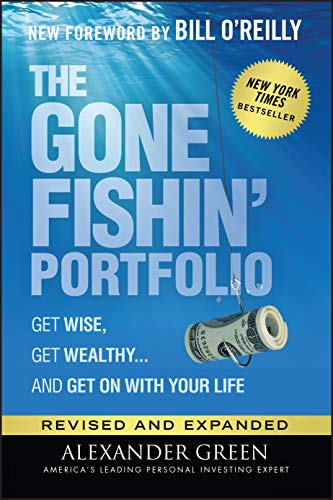 The Gone Fishin' Portfolio: Get Wise, Get Wealthy...and Get on With Your Life [Hardcover]