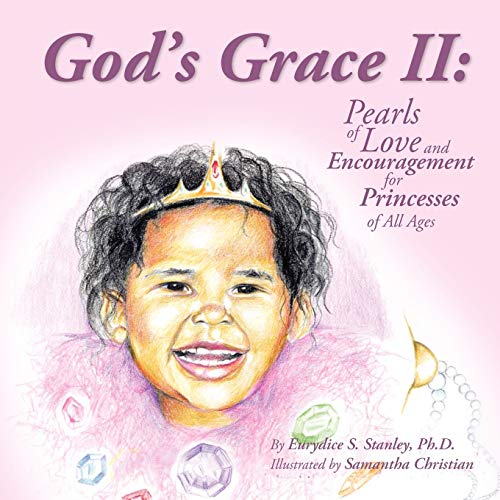 God's Grace Ii Pearls Of Love And Encouragement For Princesses Of All Ages [Paperback]