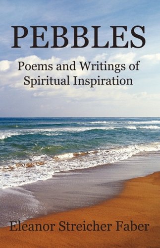 Pebbles Poems And Writings Of Spiritual Inspiration [Paperback]