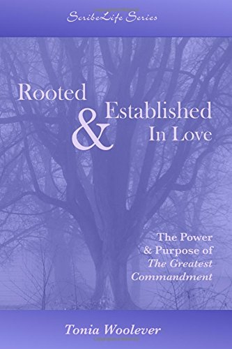 Rooted & Established In Love The Poer & Purpose Of The Greatest Commandment [Paperback]