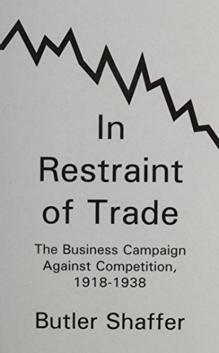 In Restraint of Trade: The Business Campaign Against Competition, 1918-1938 [Hardcover]