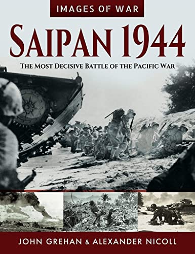 Saipan 1944: The Most Decisive Battle of the Pacific War [Paperback]