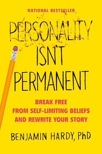 Personality Isn't Permanent: Break Free from Self-Limiting Beliefs and Rewrite Y [Hardcover]