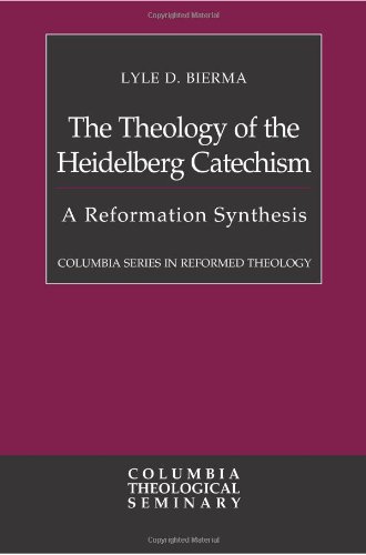 The Theology Of The Heidelberg Catechism: A Reformation Synthesis (columbia Seri [Hardcover]