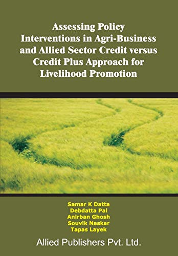 Assessing Policy Interventions In Agri-Business And Allied Sector Credit Versus  [Paperback]