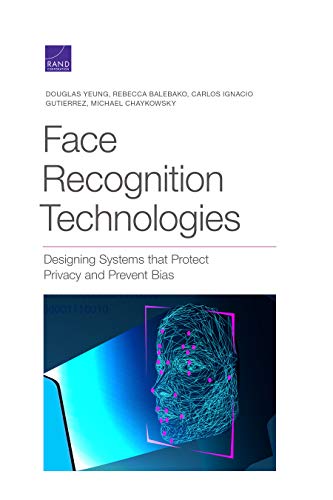 Face Recognition Technologies Designing Systems that Protect Privacy and Preven [Paperback]