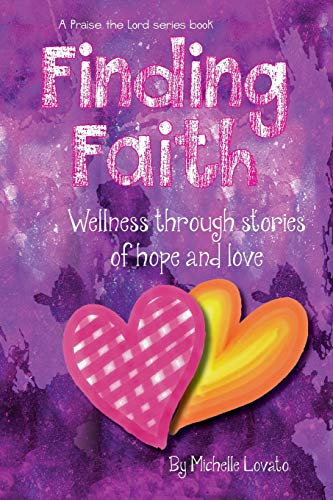 Finding Faith  Wellness Through Stories of Hope and Love an Interactive Commun [Paperback]