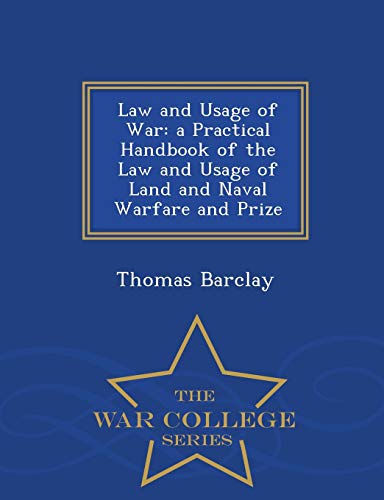 La And Usage Of War A Practical Handbook Of The La And Usage Of Land And Nava [Paperback]