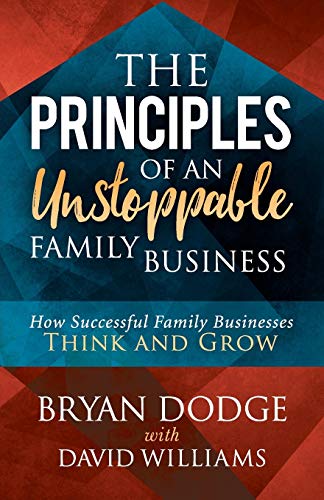 The Principles of an Unstoppable Family-Business Ho Successful Family Business [Paperback]