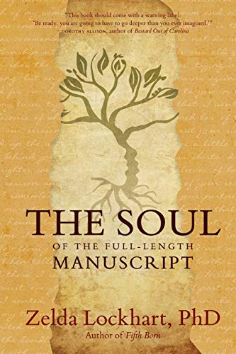 The Soul Of The Full-Length Manuscript Turning Life's Wounds Into The Gift Of L [Paperback]