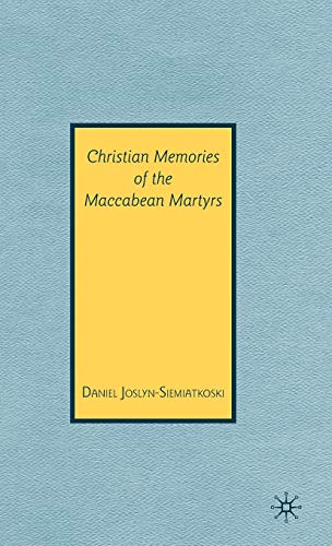 Christian Memories of the Maccabean Martyrs [Hardcover]