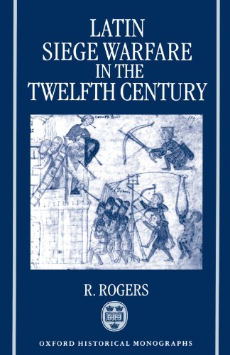 Latin Siege Warfare in the Telfth Century [Paperback]