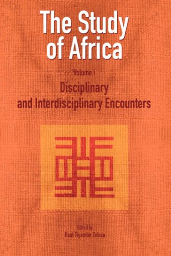 The Study Of Africa Volume 1 Disciplinary And Interdisciplinary Encounters [Paperback]