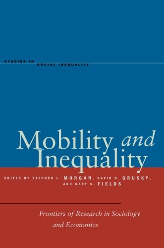 Mobility and Inequality Frontiers of Research in Sociology and Economics [Paperback]