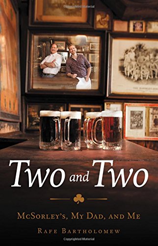 Two and Two: McSorley's, My Dad, and Me [Hardcover]