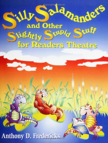 Silly Salamanders And Other Slightly Stupid Stuff For Readers Theatre [Paperback]