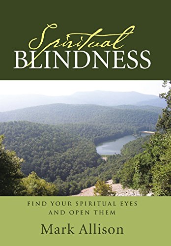 Spiritual Blindness Find Your Spiritual Eyes And Open Them [Hardcover]