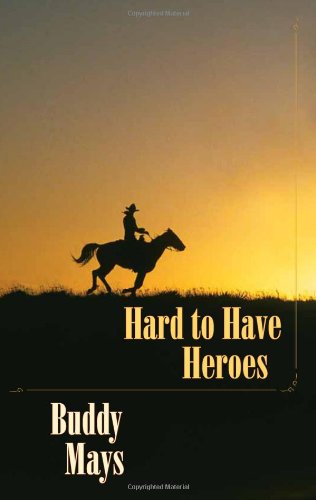 Hard To Have Heroes [Paperback]