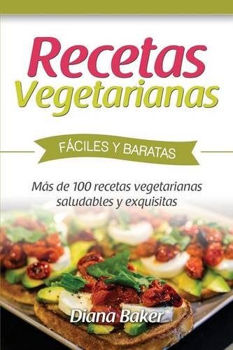 Recetas Vegetarianas Faciles Y Economicas (spanish Edition) [Paperback]