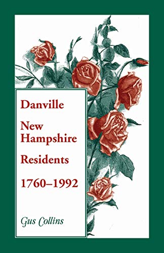 Danville, Ne Hampshire Residents, 1760-1992 [Paperback]