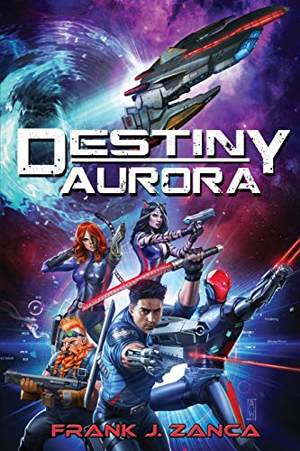 Destiny Aurora  A Destiny Horizons Sci-Fi Novel [Paperback]