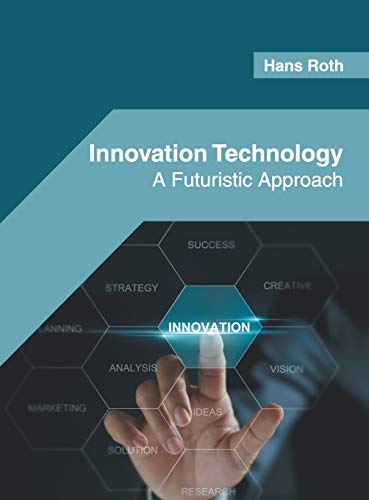 Innovation Technology A Futuristic Approach [Hardcover]