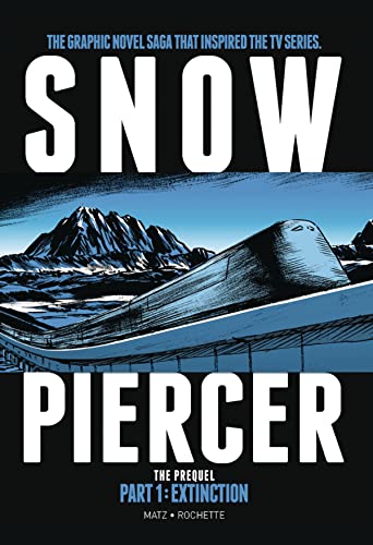 Snowpiercer: Prequel Vol. 1: Extinction (Graphic Novel) [Hardcover]