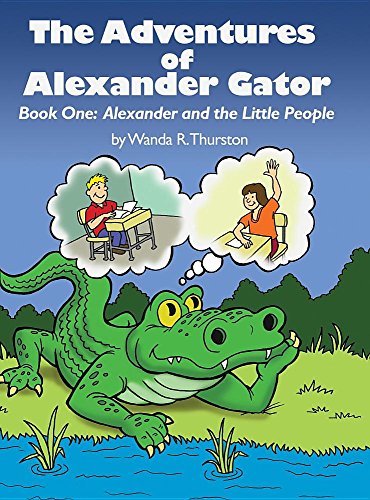 The Adventures Of Alexander Gator (alexander And The Little People) [Hardcover]