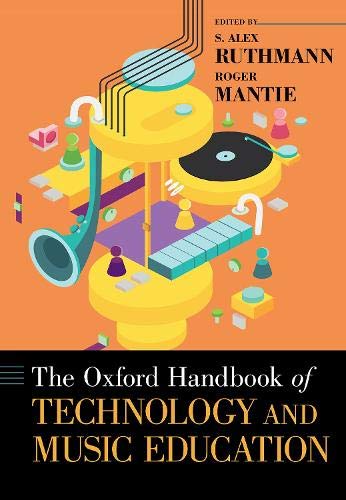 The Oxford Handbook of Technology and Music Education [Paperback]