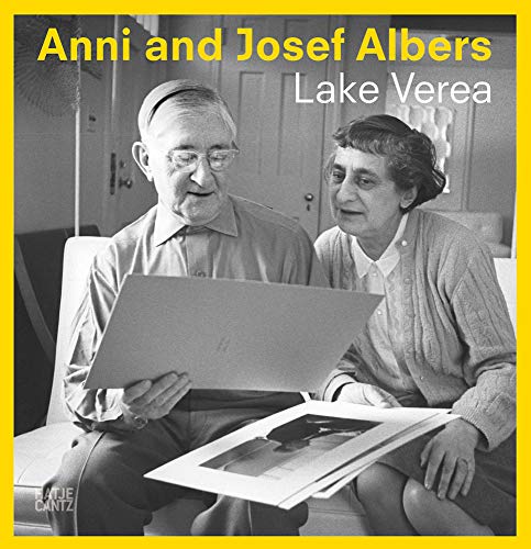 Anni and Josef Albers: By Lake Verea [Paperback]