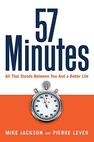 57 Minutes All That Stands Beteen You And A Better Life [Paperback]