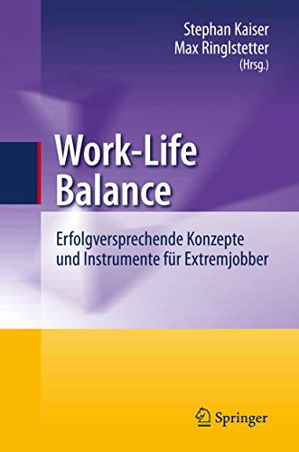 Work-Life Balance: Erfolgversprechende Konzepte und Instrumente fr Extremjobber [Hardcover]